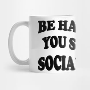 be happy as you seem on social media Mug